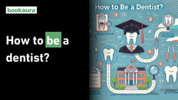 How to be a dentist?