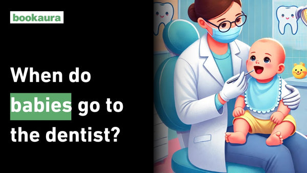 When do babies go to the dentist?