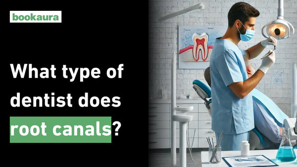 What type of dentist does root canals?