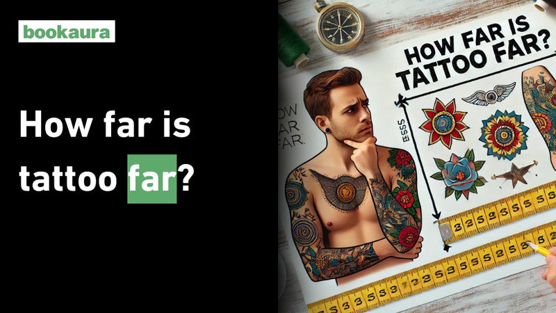 How far is tattoo far?