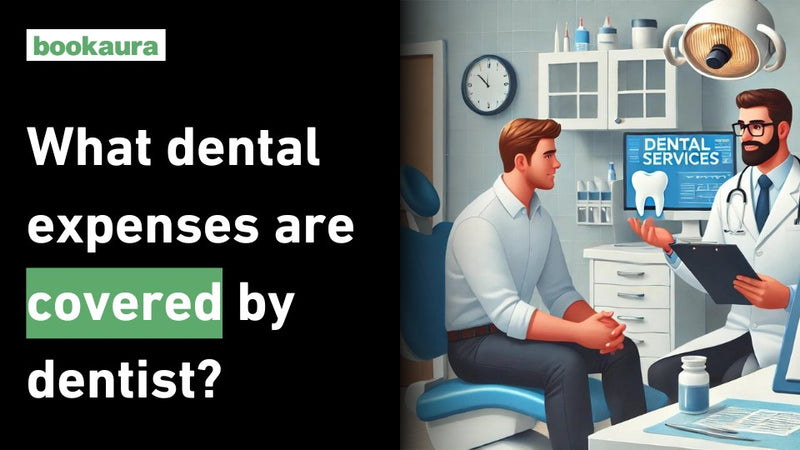 What dental expenses are covered by dentist?